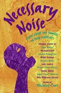 Necessary noise : stories about our families as they really are