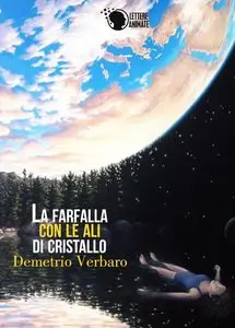 Demetrio Verbaro - La farfalla con le ali di cristallo