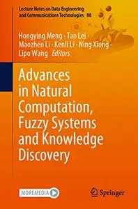 Advances in Natural Computation, Fuzzy Systems and Knowledge Discovery (Repost)