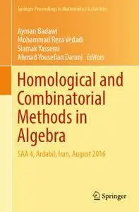 Homological and Combinatorial Methods in Algebra