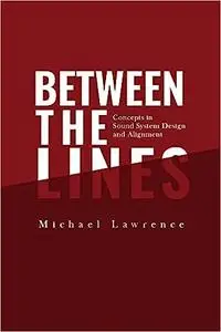Between the Lines: Concepts in Sound System Design and Alignment