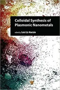 Colloidal Synthesis of Plasmonic Nanometals