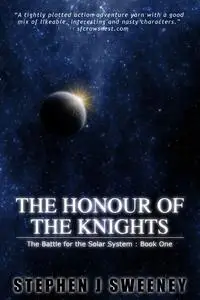 «The Honour of the Knights» by Stephen J Sweeney