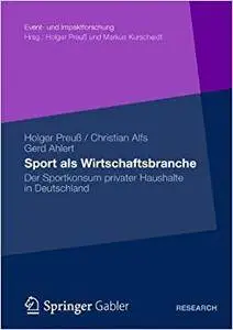 Sport als Wirtschaftsbranche: Der Sportkonsum privater Haushalte in Deutschland