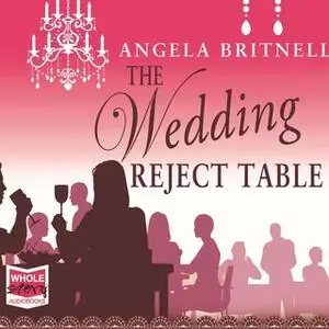 «The Wedding Reject Table» by Angela Britnell