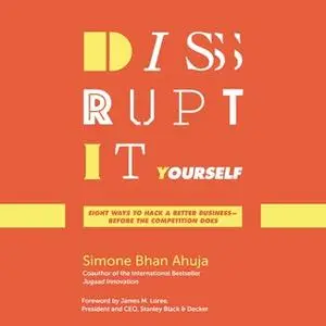 «Disrupt-It-Yourself» by Simone Bhan Ahuja