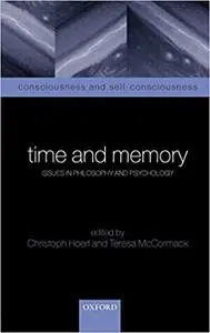 Time and Memory: Issues in Philosophy and Psychology