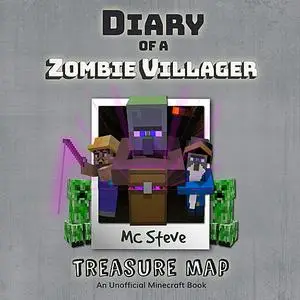 «Diary of a Minecraft Zombie Villager Book 4: Treasure Map (An Unofficial Minecraft Diary Book)» by MC Steve
