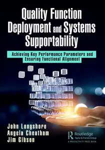 Quality Function Deployment and Systems Supportability: Achieving Key Performance Parameters and Ensuring Functional Alignment