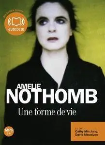 Amélie Nothomb, "Une forme de vie"