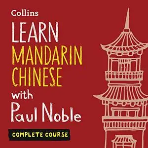 Learn Mandarin Chinese with Paul Noble - Complete Course [Audiobook]