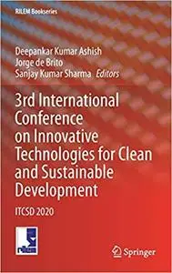 3rd International Conference on Innovative Technologies for Clean and Sustainable Development: ITCSD 2020