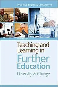 Teaching and Learning in Further Education: Diversity and Change (Repost)