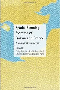 Spatial Planning Systems of Britain and France: A Comparative Analysis