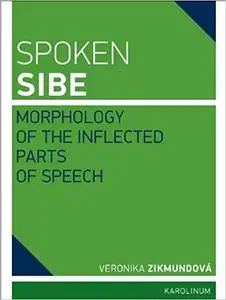 Spoken Sibe: Morphology of the Inflected Parts of Speech