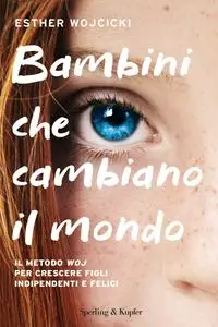 Esther Wojcicki - Bambini che cambiano il mondo