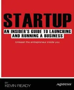 Startup: An Insider's Guide to Launching and Running a Business (Repost)