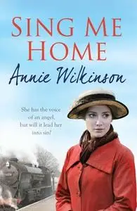 «Sing Me Home» by Annie Wilkinson