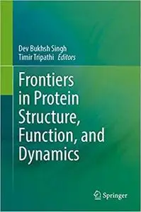 Frontiers in Protein Structure, Function, and Dynamics