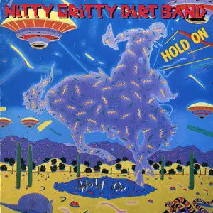Nitty Gritty Dirt Band - Hold On (1987)