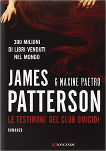 Le testimoni del club omicidi - James Patterson & Maxine Paetro (Repost)