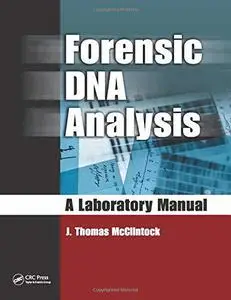 Forensic DNA analysis : a laboratory manual