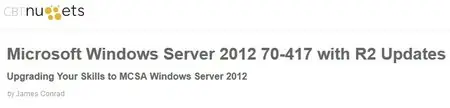Microsoft Windows Server 2012 70-417 with R2 Updates: Upgrading Your Skills to MCSA Windows Server 2012