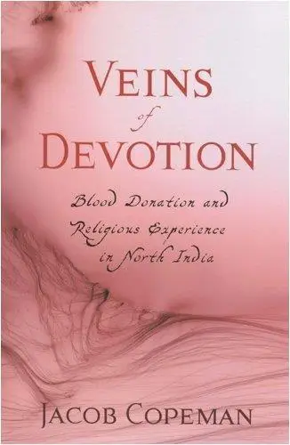 Veins of Devotion: Blood Donation and Religious Experience in North India