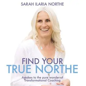 «Find Your True Northe» by Sarah Ilaria Northe