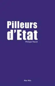 Pilleurs d'Etat - Philippe Pascot