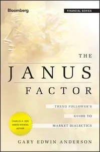 The Janus Factor: Trend Follower's Guide to Market Dialectics (Bloomberg Financial)