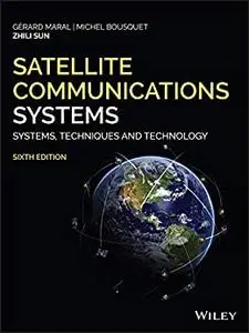 Satellite Communications Systems: Systems, Techniques and Technology 6th Edition