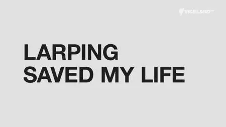 VICE - LARPing Saved My Life (2015)