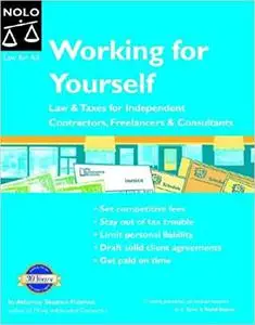 Working For Yourself: Law & Taxes for Independent Contractors, Freelancers & Consultants Ed 5