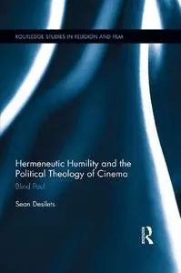 Hermeneutic Humility and the Political Theology of Cinema: Blind Paul
