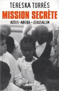 Tereska Torrès, "Mission secrète : Addis-Abeba-Jérusalem"