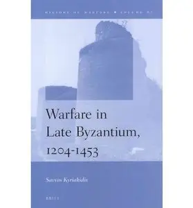 Warfare in Late Byzantium, 1204-1453 (History of Warfare) (repost)