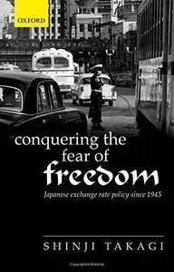 Conquering the Fear of Freedom: Japanese Exchange Rate Policy since 1945 (Repost)