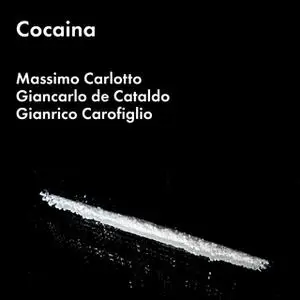 «Cocaína» by Massimo Carlotto,Gianrico Carofiglio,Giancarlo de Cataldo