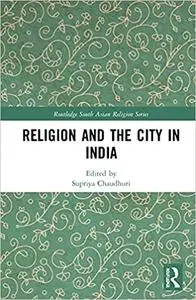 Religion and the City in India