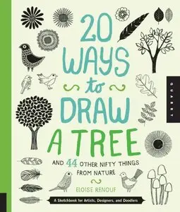 20 Ways to Draw a Tree and 44 Other Nifty Things from Nature: A Sketchbook for Artists, Designers, and Doodlers (Repost)