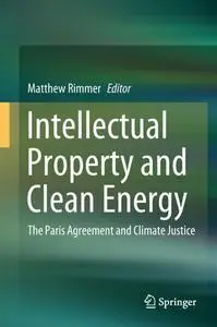 Intellectual Property and Clean Energy: The Paris Agreement and Climate Justice