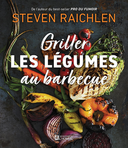 Griller les legumes au barbecue - Steven Raichlen