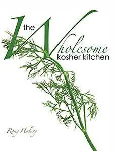 The Wholesome Kosher Kitchen