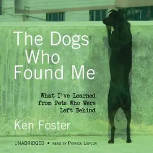 «The Dogs Who Found Me» by Ken Foster
