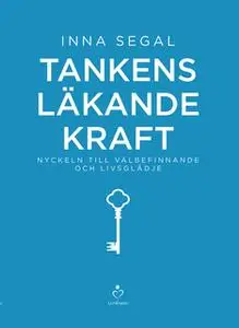 «Tankens läkande kraft - nyckeln till välbefinnande och livsglädje» by Inna Segal