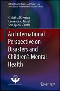 An International Perspective on Disasters and Children`s Mental Health