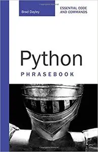 Python Phrasebook: Essential Codes and Commands (Repost)