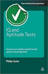 IQ and Aptitude Tests: Assess Your Verbal, Numerical and Spatial Reasoning Skills