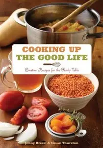 Cooking Up the Good Life: Creative Recipes for the Family Table (repost)